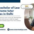 Trusted Faculty For Best Bachelor Of Law (LLB) Home Tutor Services In Delhi