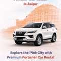 Fortuner Car Rental In Jaipur For Luxury And Safe Journey