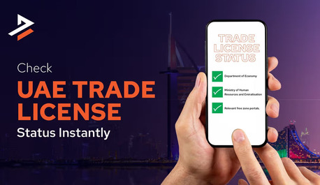 Dubai, Business, How To Check Trade License Online In UAE &ndash; Simple Guide
