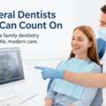 General Dentists: Your First Step Toward Better Oral Health