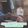Smart Strategies For Cook County Property Tax Reduction