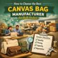 How To Choose The Best Canvas Bag Manufacturer For Bulk Orders