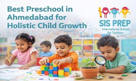 Ahmedabad, Education, Best Preschool In Ahmedabad For Holistic Child Growth