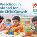 Best Preschool In Ahmedabad For Holistic Child Growth