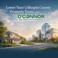 Lower Your Gillespie County Property Taxes With O&rsquo;Connor