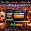 Fairplay Login Access Guide For Secure And Smooth Online Betting Platform