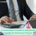 A Homeowner&rsquo;s Guide To The Suffolk County Tax Grievance Process