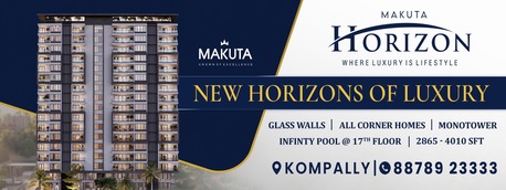 Hyderabad, Real Estate For Sale, INR 7500,  4 BR,  Flats For Sale In Kompally &ndash; Premium 3 & 4 BHK Apartments | Makuta Horizon