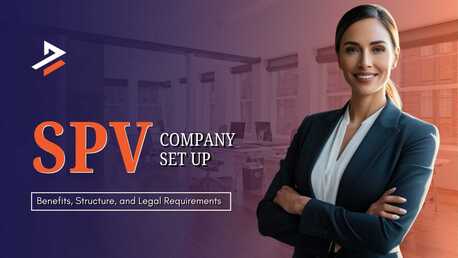 Dubai, Business, SPV Company Set Up Explained: Everything You Need To Know