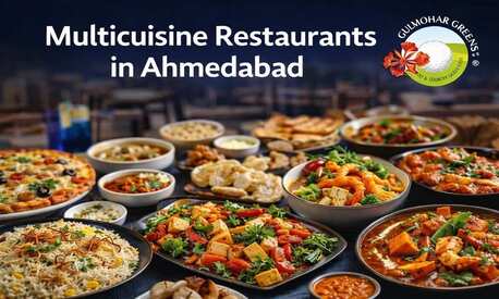 Ahmedabad, Restaurants, Best Multicuisine Restaurants In Ahmedabad For Fine Dining