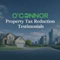 O&rsquo;Connor Property Tax Reduction Testimonials