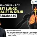 Dr Sanchyan Roy &ndash; Best Lungs Specialist And Chest Specialist In Delhi