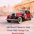 Book Vintage Car Rental Jaipur For Luxury Event Entry