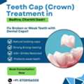 Teeth Cap (Crown) Treatment In Badhra | Triveni Dental