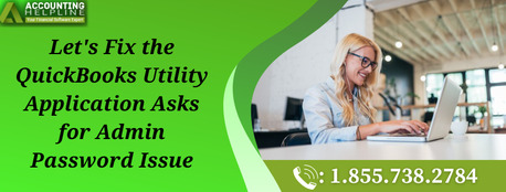 New York, Accounting, How To Fix QuickBooks Utility Application Asks For Admin Password