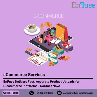 Mumbai, Marketing, EnFuse Delivers Fast, Accurate Product Uploads For E-commerce Platforms - Contact Now!