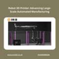 GBP 26400,  Robot 3D Printer: Advancing Large-Scale Automated Manufacturing