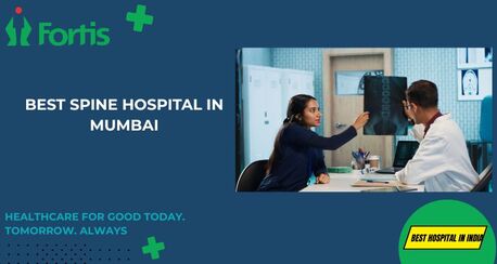 Mumbai, Health, Best Spine Hospital In Mumbai | Fortis Healthcare