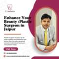 Enhance Your Beauty With A Plastic Surgeon In Jaipur