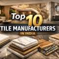 Top 10 Tile Manufacturers In India | Best Tile Brands 2026