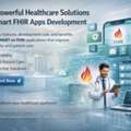 How To Develop Smart On FHIR Apps : Features ,Cost And Benefits