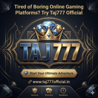 New Delhi, Business, Tired Of Boring Online Gaming Platforms? Try Taj777 Official