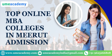 Meerut, Lessons Offered, Top Online MBA Colleges In Meerut Admission