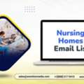 Purchase Our Premium Nursing Homes Email List Leads List For Your Campaigns