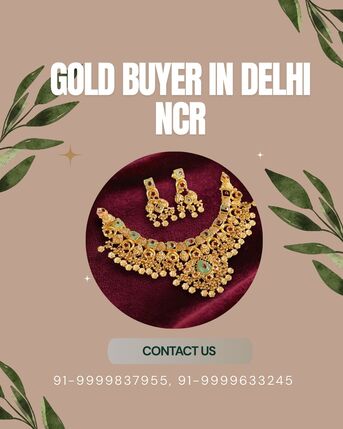 New Delhi, Items Wanted, Best Gold Buyer Delhi NCR