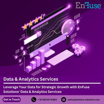 Mumbai, Marketing, Leverage Your Data For Strategic Growth With EnFuse Solutions&rsquo; Data & Analytics Services