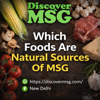 New Delhi, Health, Which Foods Are Natural Sources Of MSG