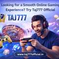 Looking For A Smooth Online Gaming Experience? Try Taj777 Official