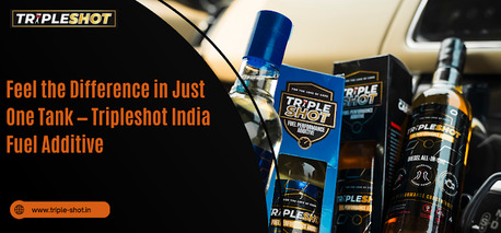 Mumbai, Automotive, Feel The Difference In Just One Tank &mdash; Tripleshot India Fuel Additive