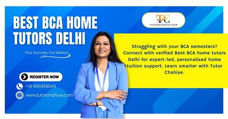 New Delhi, Education, Score Higher Now Best BCA Home Tutors Delhi Ready