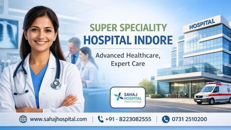 Indore, Health, Best Super Speciality Hospital Indore &ndash; Sahaj Hospital