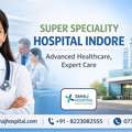 Best Super Speciality Hospital Indore &ndash; Sahaj Hospital