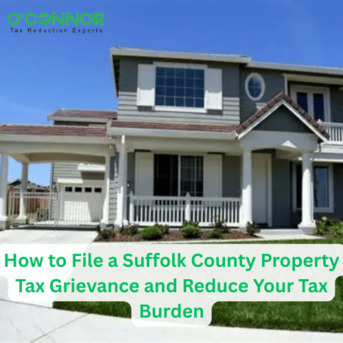 New York, Real Estate, How To File A Suffolk County Property Tax Grievance And Reduce Your Tax Burden