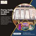 Best Party Halls In West Delhi