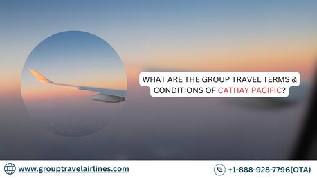 New York, Travel, What Are The Group Travel Terms & Conditions Of Cathay Pacific?
