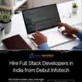 Hire Full Stack Developers In India From Debut Infotech