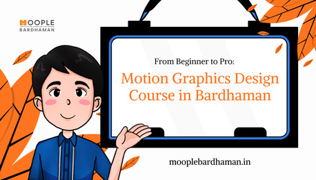 Kolkata, Education, Motion Graphics Training In Bardhaman &ndash; Build Creative Careers With Moople Bardhaman