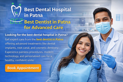 Mumbai, Dental, Best Dental Hospital In Patna | Best Dentist In Patna For Advanced Care