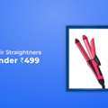 INR 499,  Best Hair Straighteners Under Rs 499 Only On Flipkart