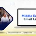 Get  A Verified Middle East Email List Marketing Data For Your Campaigns