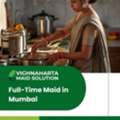 Full-Time Maid In Mumbai - Vighnaharta Maid Solution