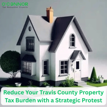 Houston, Real Estate, Reduce Your Travis County Property Tax Burden With A Strategic Protest