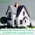 Reduce Your Travis County Property Tax Burden With A Strategic Protest