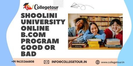Mumbai, Lessons Offered, Shoolini University Online B.COM Program Good Or Bad