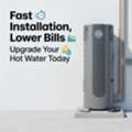 Fast Installation, Lower Bills &ndash; Upgrade Your Hot Water Today