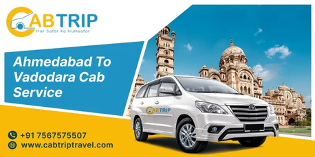 Vadodara, Travel, Reliable Ahmedabad To Vadodara Taxi Service By Cab Trip Travel